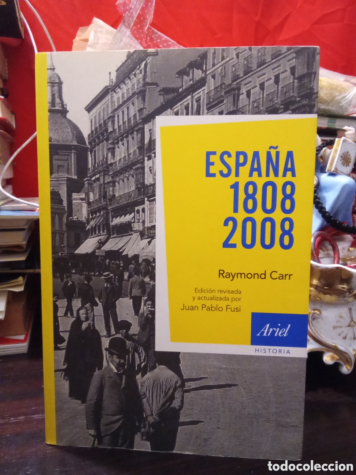 Libros de segunda mano: ESPA&Ntilde;A 1808 - 2008 - Raymond Carr - Ariel HISTORIA