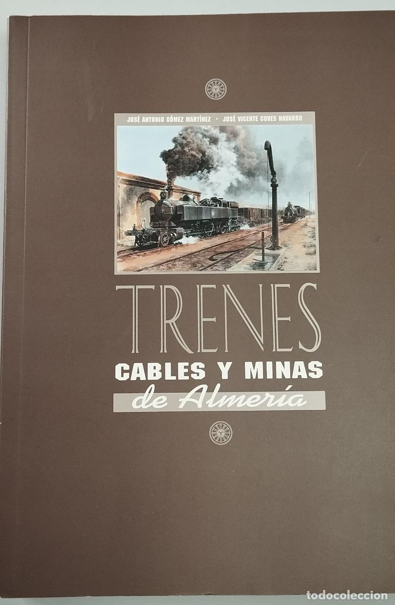 Libros de segunda mano: Trenes Cables y Minas de Almeria, Editorial Instituto de Estudios Almerienses