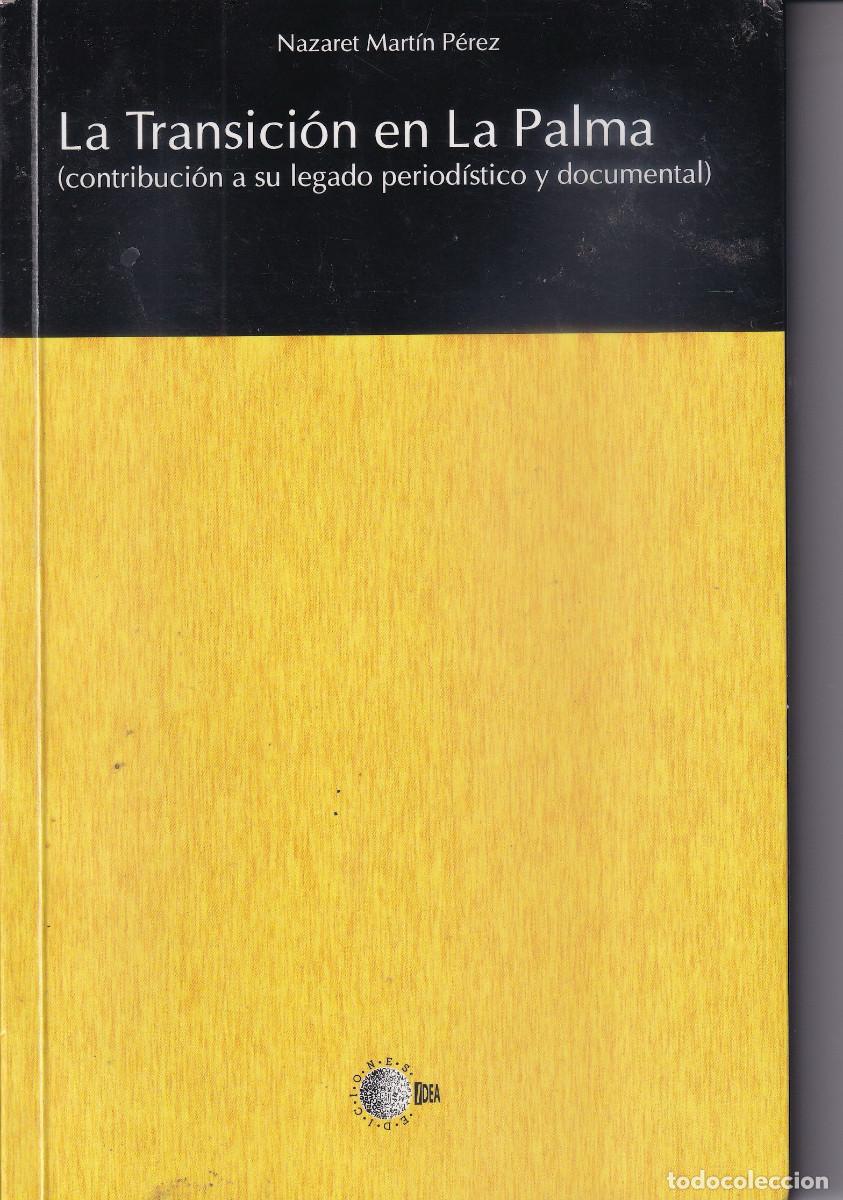 Libros de segunda mano: LA TRANSICION EN LA PALMA - NAZARET MARTIN PEREZ -CANARIAS TENEFIFE
