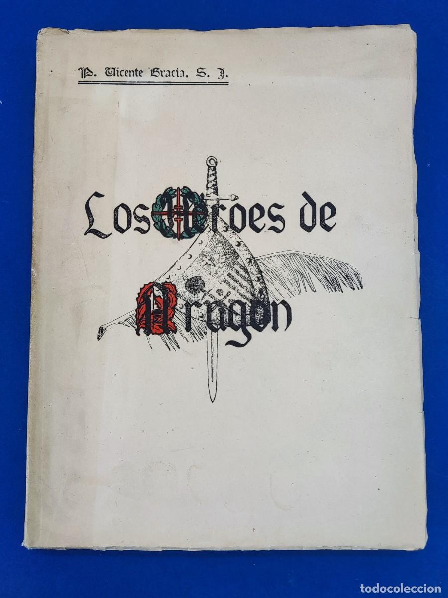 Libros de segunda mano: LOS H&Eacute;ROES DE ARAG&Oacute;N / P. VICENTE GRACIA / 1943. ZARAGOZA