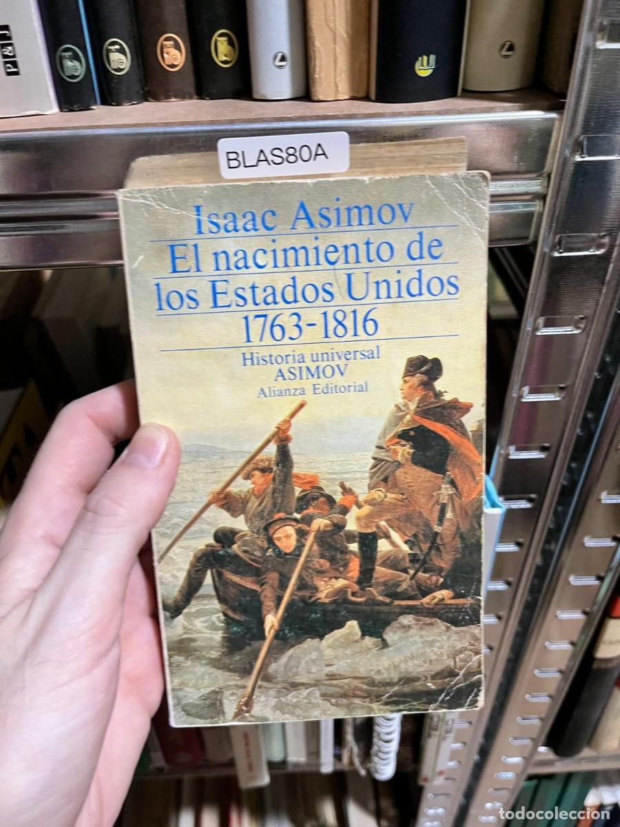 Libros de segunda mano: BLAS80A &mdash; Isaac Asimov &mdash; El nacimiento de los Estados Unidos (1763-1816) &mdash; Alianza Editorial