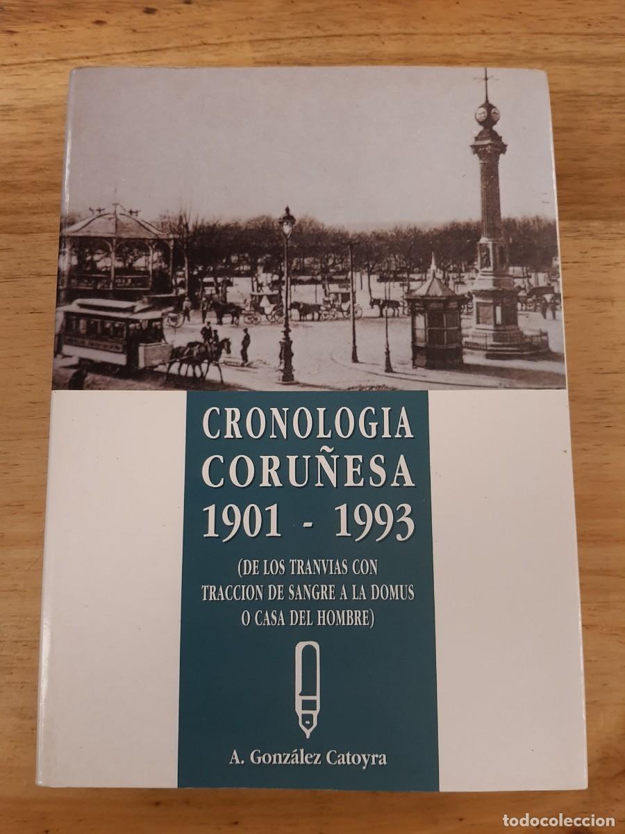 Libros de segunda mano: Cronolog&iacute;a coru&ntilde;esa: 1901-1993 - Alfonso Gonz&aacute;lez Catoyra, 1994