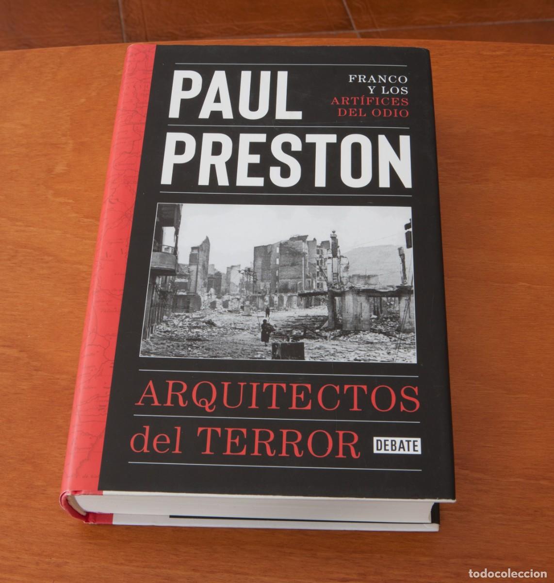 Libros de segunda mano: ARQUITECTOS DEL TERROR PAUL PRESTON FRANCO Y LOS ART&Iacute;FICES DEL ODIO DEBATE (1&ordf; Edici&oacute;n: octubre 2021
