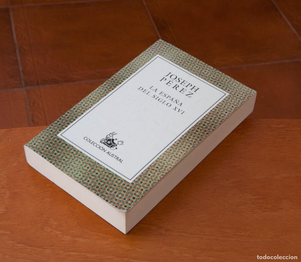 Libros de segunda mano: LA ESPA&Ntilde;A DEL SIGLO XVI JOSEPH P&Eacute;REZ COLECCI&Oacute;N AUSTRAL ESPASA