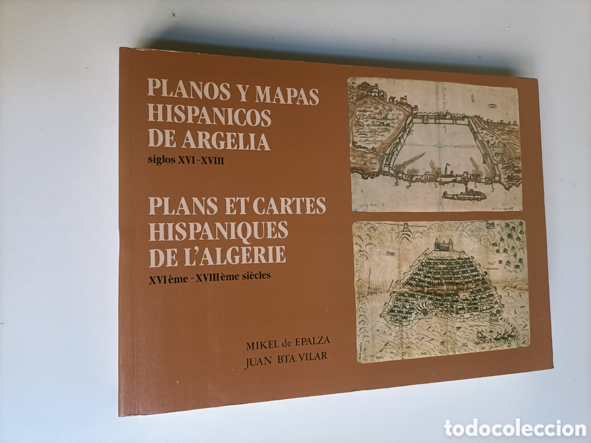 Libros de segunda mano: Planos y mapas hisp&aacute;nicos de Argelia. Siglos XIV XVIII plans et cartes hispaniques de. l' Argerie