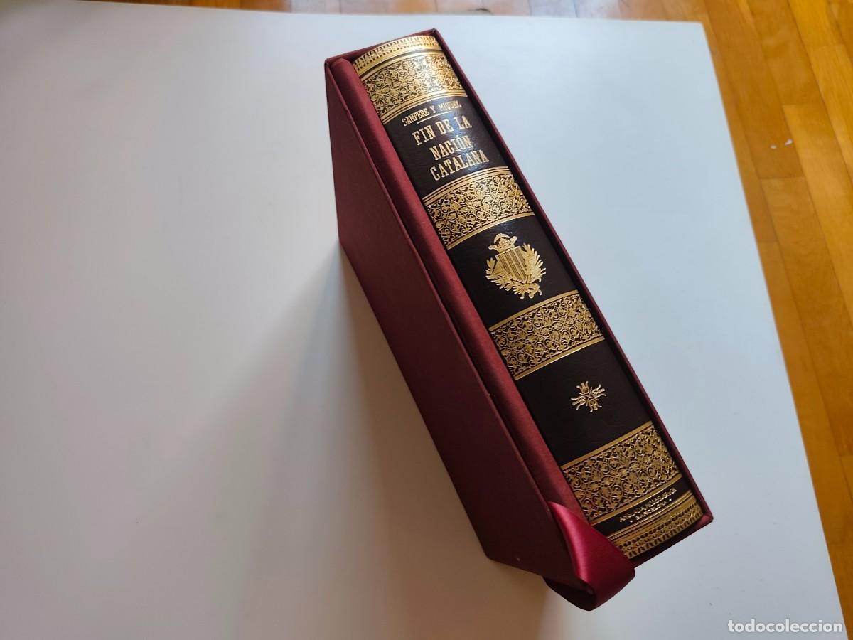 Libri di seconda mano: FIN DE LA NACI&Oacute;N CATALANA facsimil numerat, edici&oacute; de luxe. Com nou.
