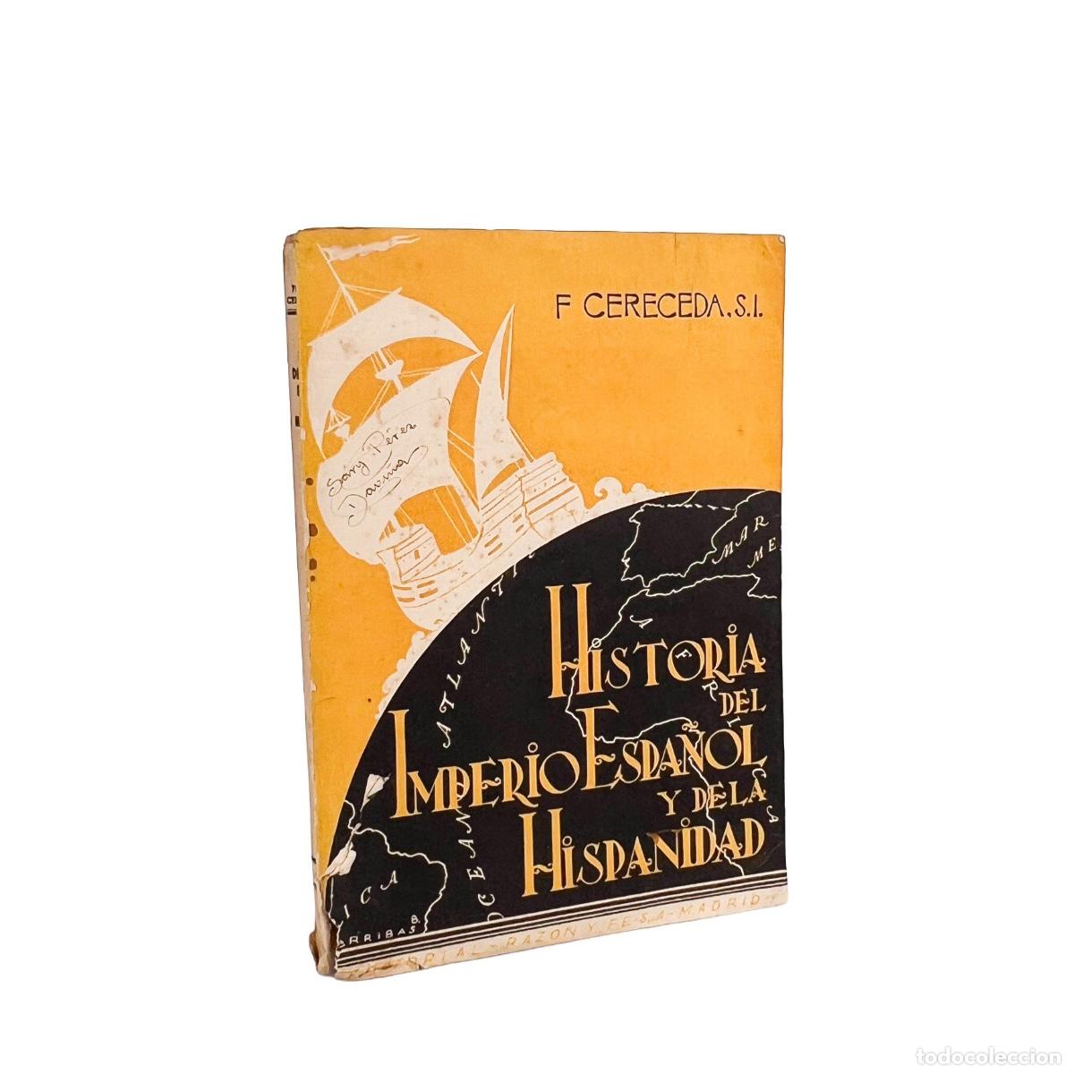 Libros de segunda mano: Historia del Imperio Espa&ntilde;ol y de la Hispanidad, F Cereceda, S.I.