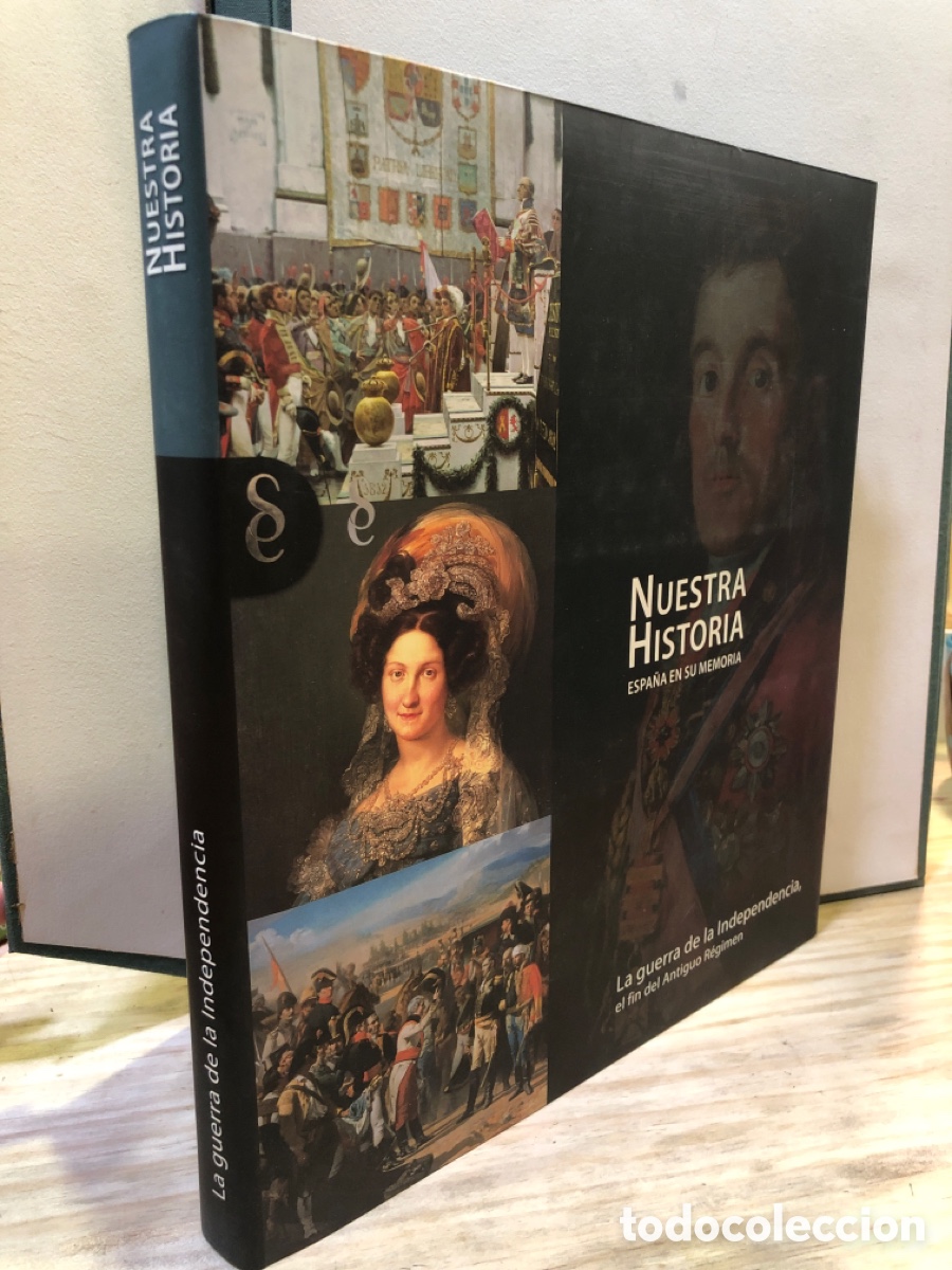Libri di seconda mano: Nuestra Historia: Espa&ntilde;a en su Memoria, La guerra de la Independencia, el fin del Antiguo R&eacute;gimen