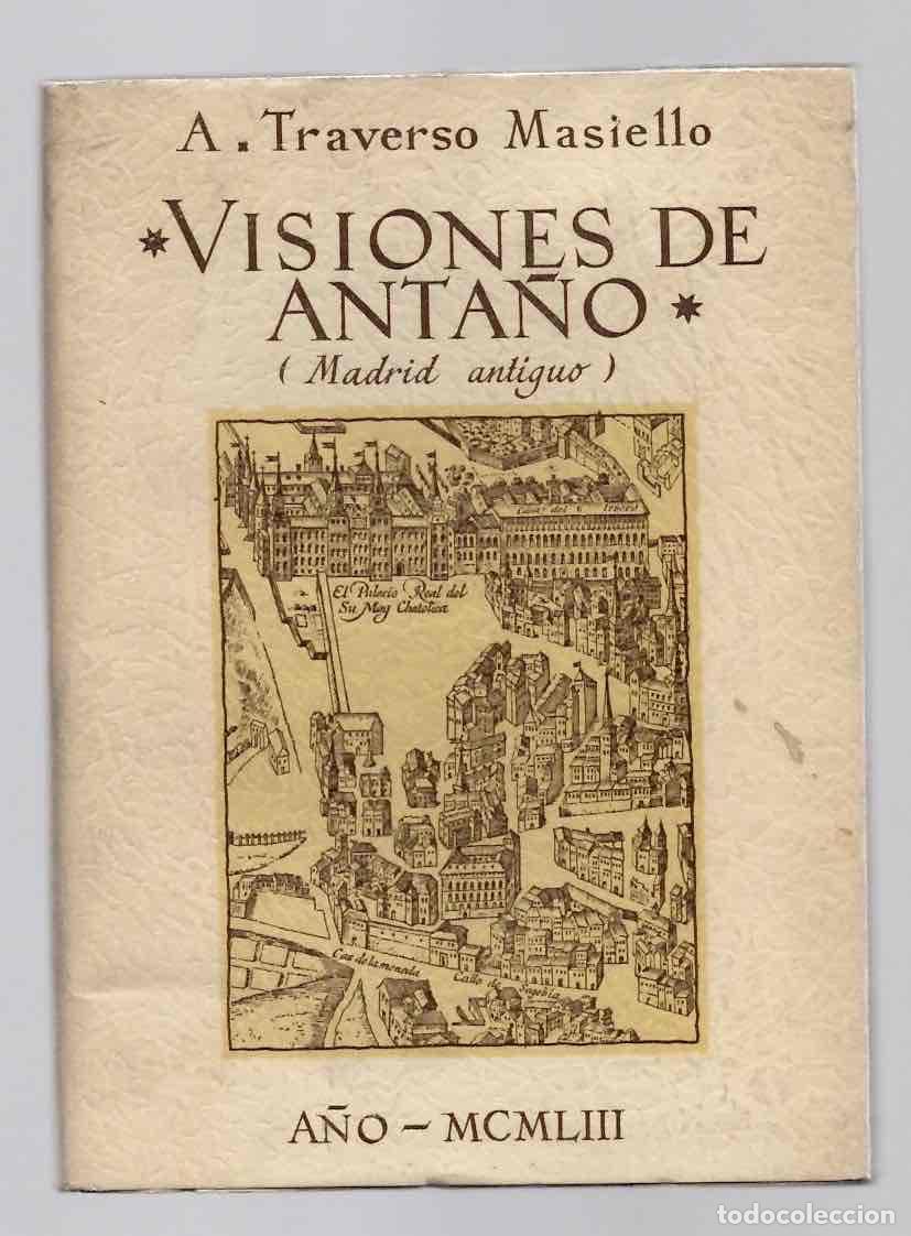 Libros de segunda mano: VISIONES DE ANTA&Ntilde;O (MADRID ANTIGUO). A. TRAVERSO MASIELLO. 1953