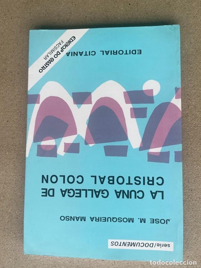 Libros de segunda mano: La cuna gallega de Crist&oacute;bal Colon / Jos&eacute; Mar&iacute;a Mosqueira Manso / Ed Citania, Facsim. E. Do Castro