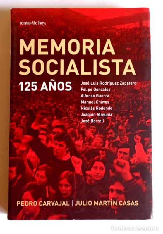 Libros de segunda mano: MEMORIA SOCIALISTA. 125 A&Ntilde;OS - JULIO CARBAJAL Y JULIO MARTIN CASAS