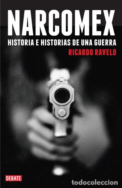 Libros de segunda mano: Narcomex. - Ravelo, Ricardo.
