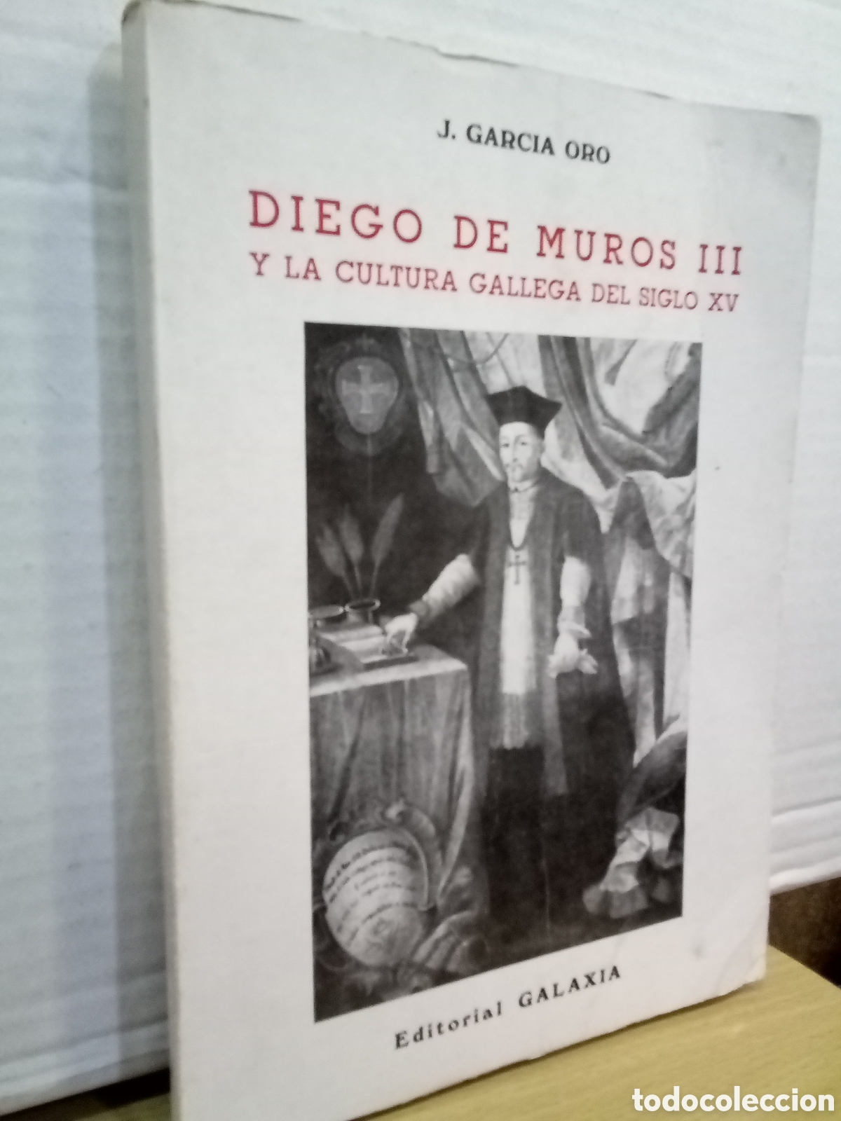 Libros de segunda mano: Diego de Muros III y la Cultura Gallega del Siglo XV - J. Garc&iacute;a Oro