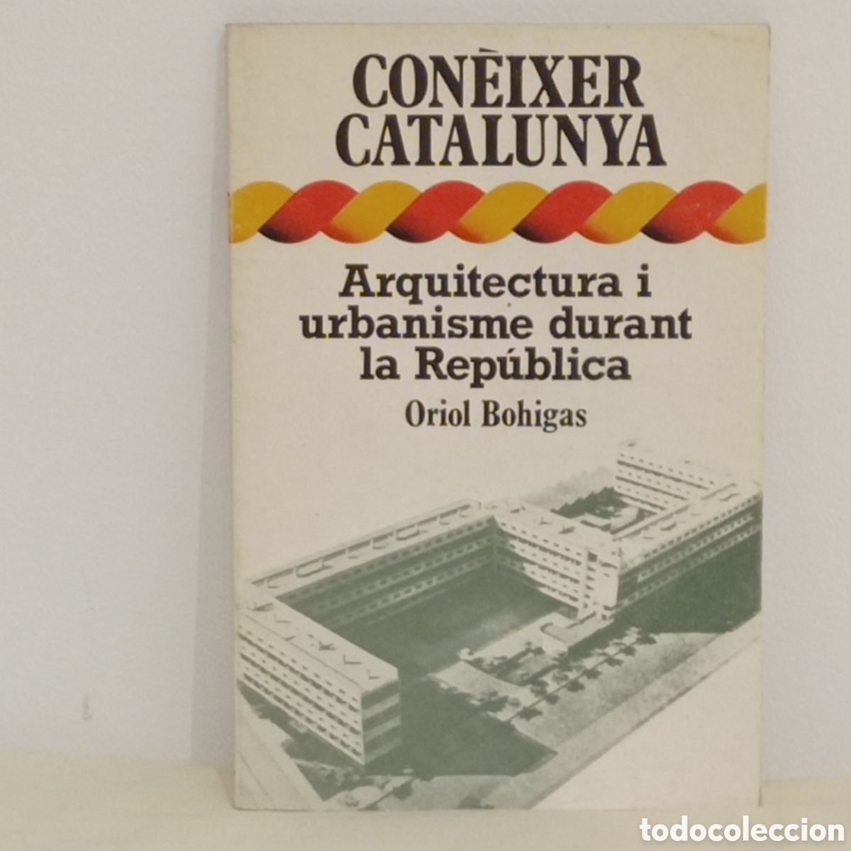 Libros de segunda mano: ORIOL BOHIGAS, ARQUITECTURA I URBANISME DURANT LA REP&Uacute;BLICA (TUSQUETS 1978)