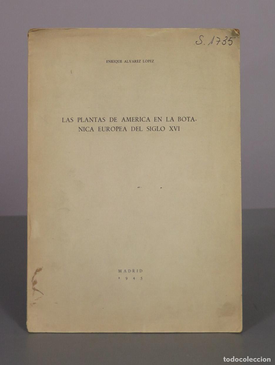 Libros de segunda mano: Las plantas de Am&eacute;rica en la bot&aacute;nica europea del siglo XVI - Enrique &Aacute;lvarez L&oacute;pez. DEDICADO AUTOGR