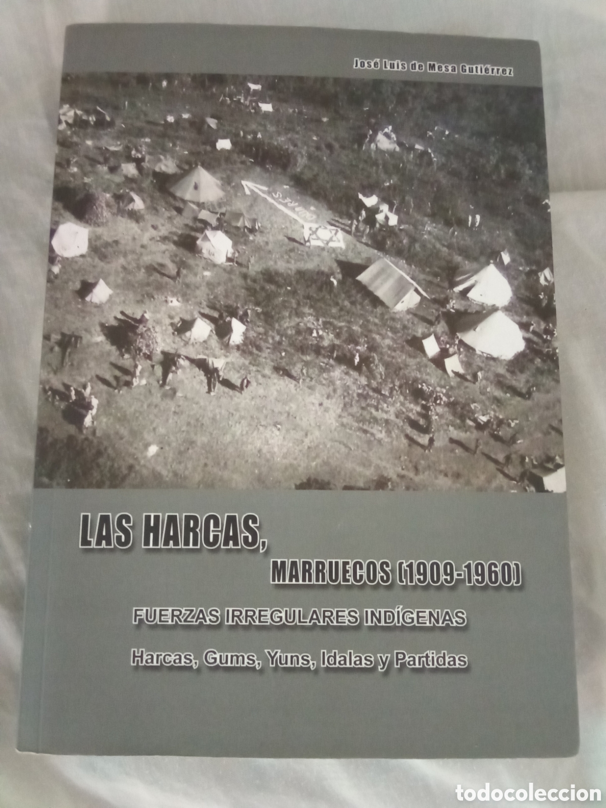 Libros de segunda mano: Las harcas, Marruecos (1909-1960). Fuerzas irregulares ind&iacute;genas.Harcas,gums,yuns,idalas y partidas.
