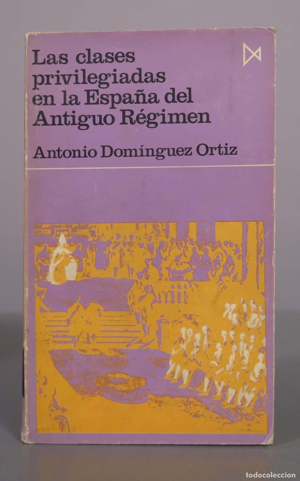 Libros de segunda mano: Las clases privilegiadas en la Espa&ntilde;a del Antiguo R&eacute;gimen - Antonio Dom&iacute;nguez Ortiz - Editorial Istm