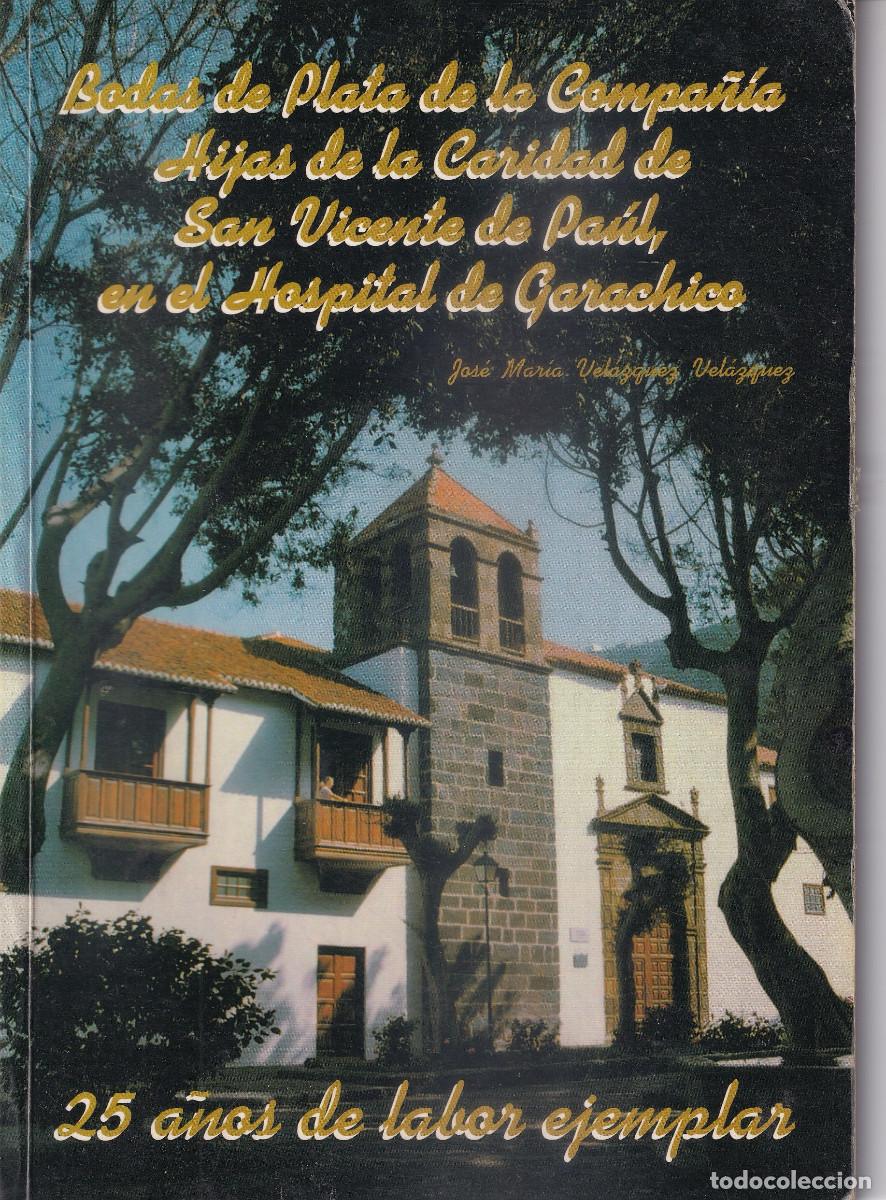 Libros de segunda mano: HOSPITAL DE GARACHICO 25 A&Ntilde;OS DE LABOR - TENERIFE CANARIAS