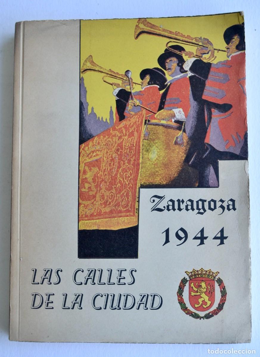 Libros de segunda mano: Zaragoza 1944. Las Calles de la Ciudad. Nomenclator Ilustrado. Ayuntamiento de Zaragoza, 1943.