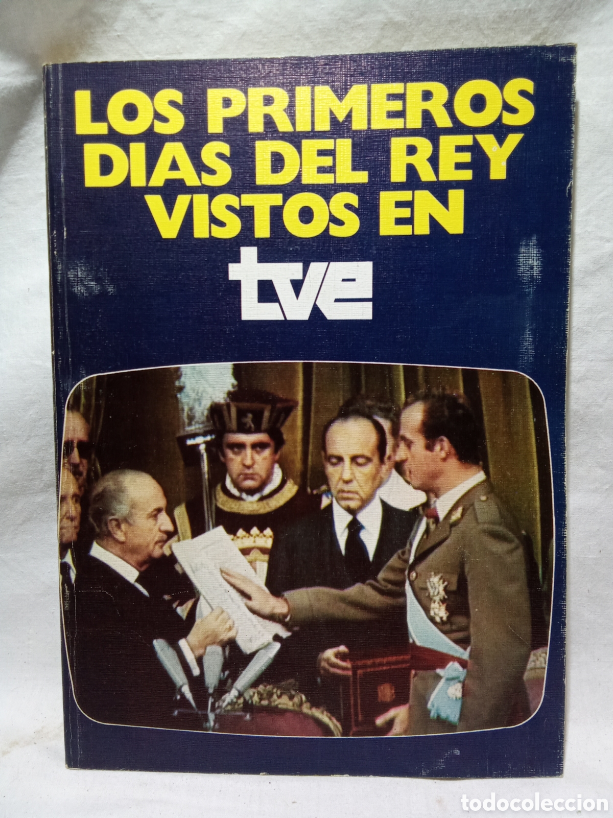 Libros de segunda mano: LOS PRIMEROS D&Iacute;AS DEL REY VISTOS EN TVE, DEPARTAMENTO DE PUBLICACIONES RTVE