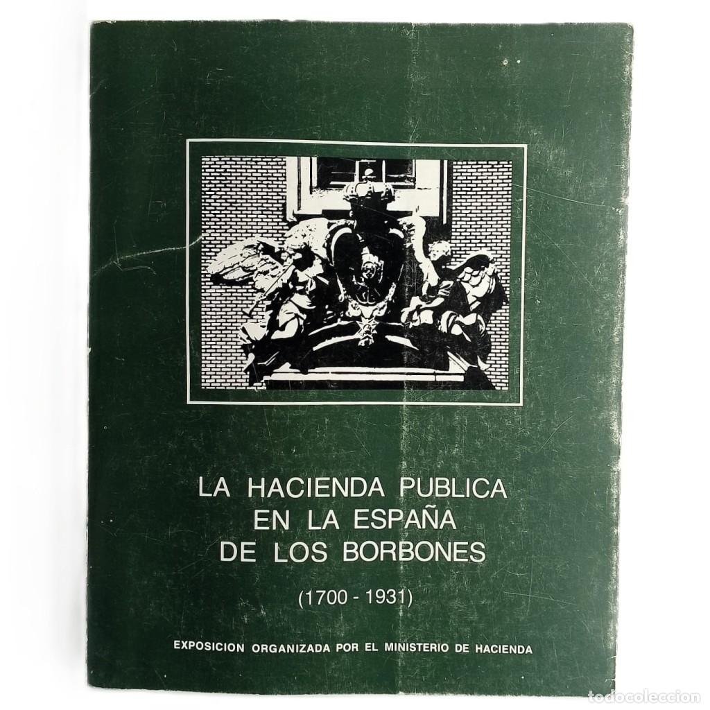 Libros de segunda mano: LA HACIENDA P&Uacute;BLICA EN LA ESPA&Ntilde;A DE LOS BORBONES (1700-1931)