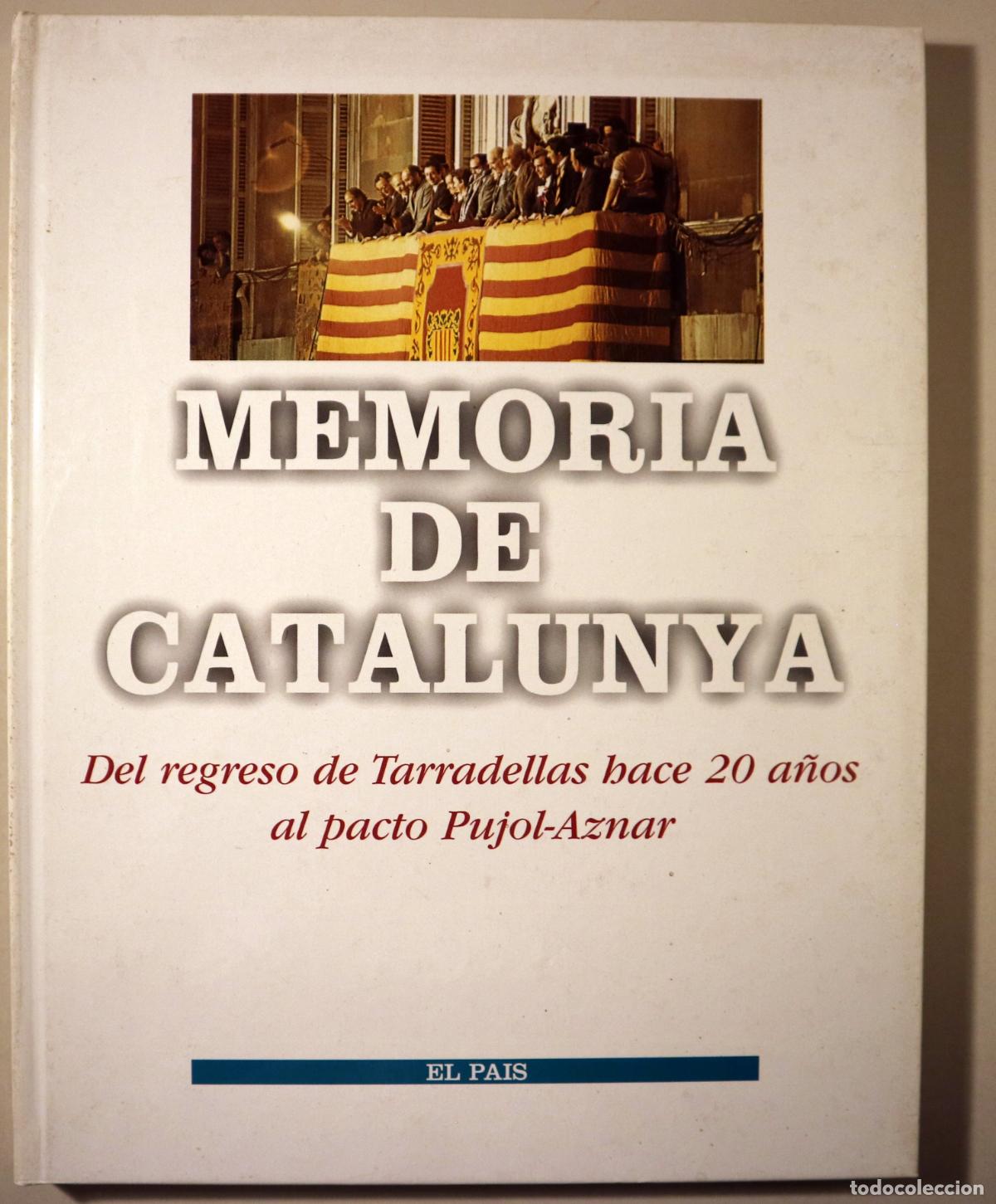 Libros de segunda mano: MEMORIA DE CATALUNYA. Del regreso de Tarradellas hace 20 a&ntilde;os al pacto Pujol-Aznar - Barcelona 1997