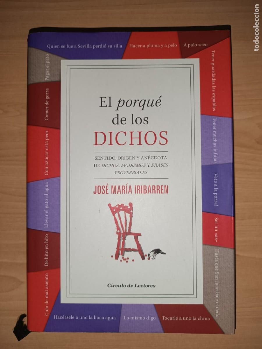 Libros de segunda mano: El porqu&eacute; de los dichos - Jos&eacute; Mar&iacute;a Iribarren (C&iacute;rculo de Lectores)