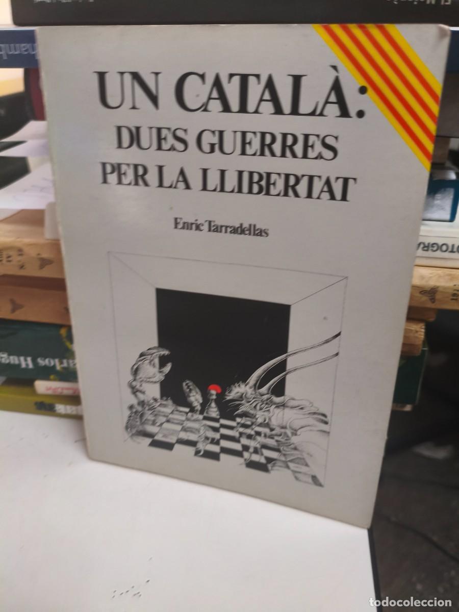 Libros de segunda mano: Enric Tarradellas - Un catal&agrave;: dues guerres per la llibertat. Curbet 1980