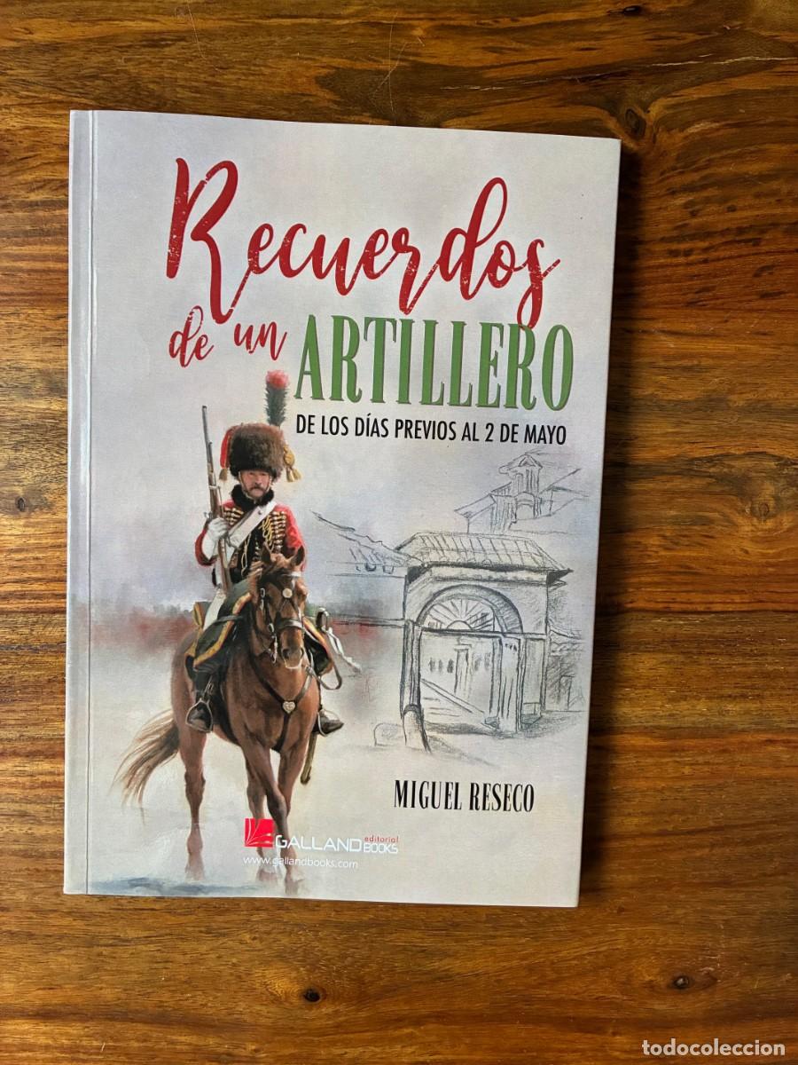 Libros de segunda mano: Recuerdos de un artillero de los d&iacute;as previos al 2 de mayo. Miguel Reseco. Galland books