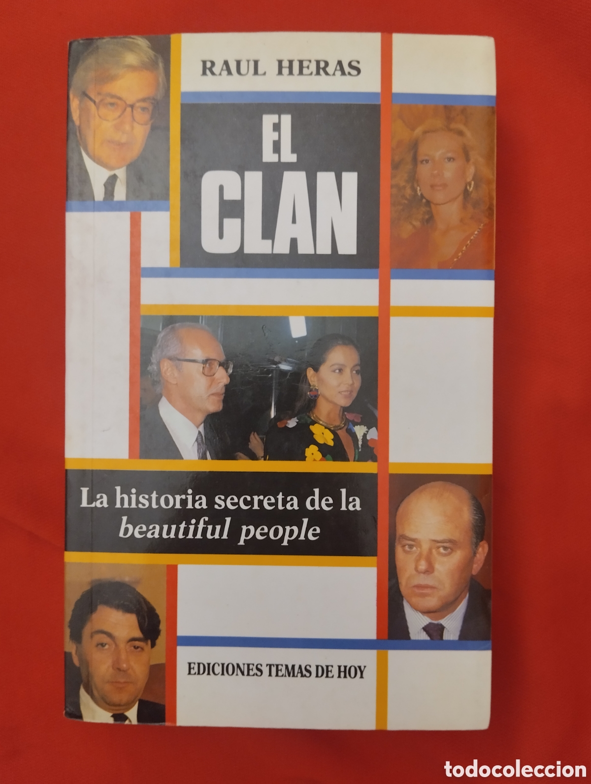 Libros de segunda mano: HERAS, Ra&uacute;l. EL CLAN, La historia secreta de la Beautiful people. PRIMERA P&Aacute;GINA EDICI&Oacute;N 1990