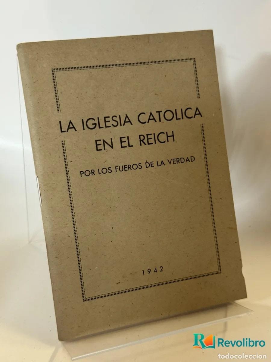 Libros de segunda mano: La Iglesia Catolica en el Reich - Por los Fueros de la Verdad