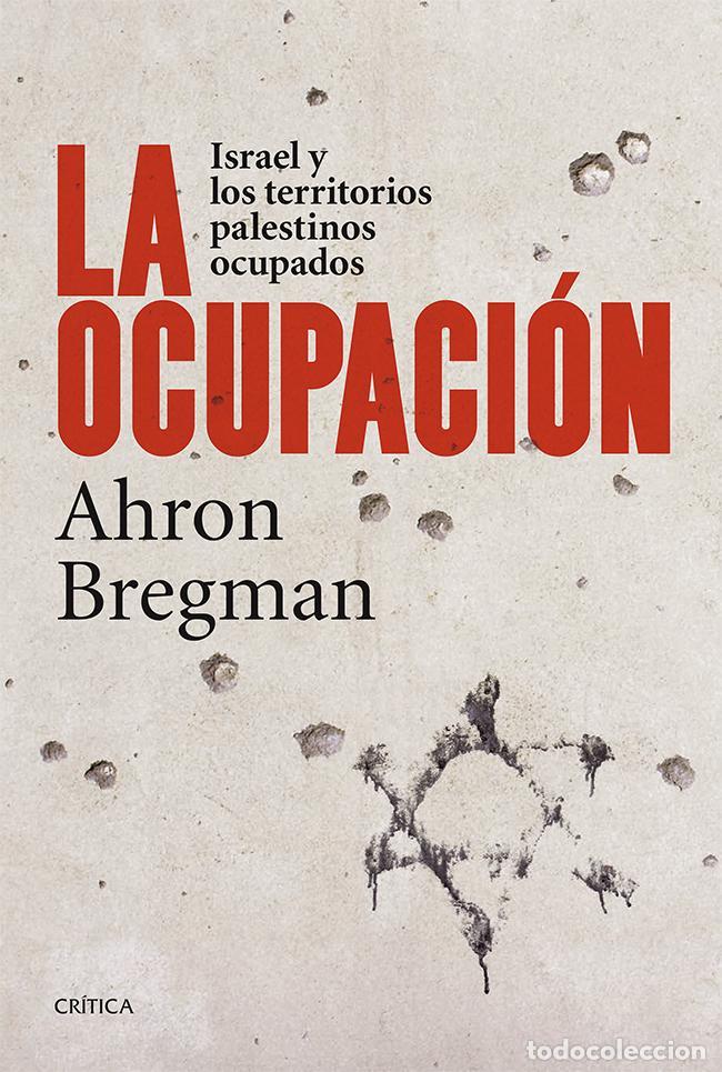 Libros de segunda mano: La ocupaci&oacute;n. Israel y los territorios palestinos ocupados. - Bregman, Ahron.