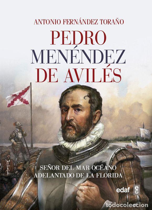 Libros de segunda mano: Pedro Men&eacute;ndez de Avil&eacute;s. - Fern&aacute;ndez Tora&ntilde;o, Antonio.