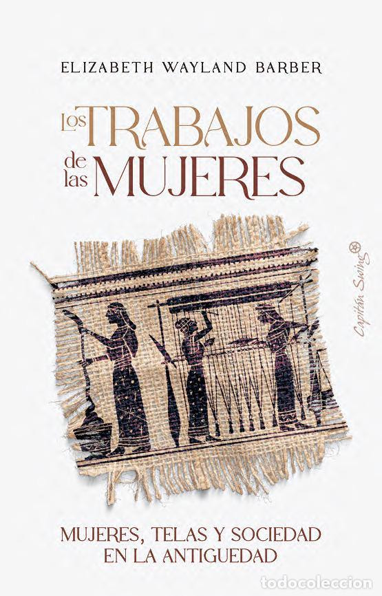 Libros de segunda mano: Los trabajos de las mujeres. - Wayland Barber, Elizabeth; Bofill, Mireia.