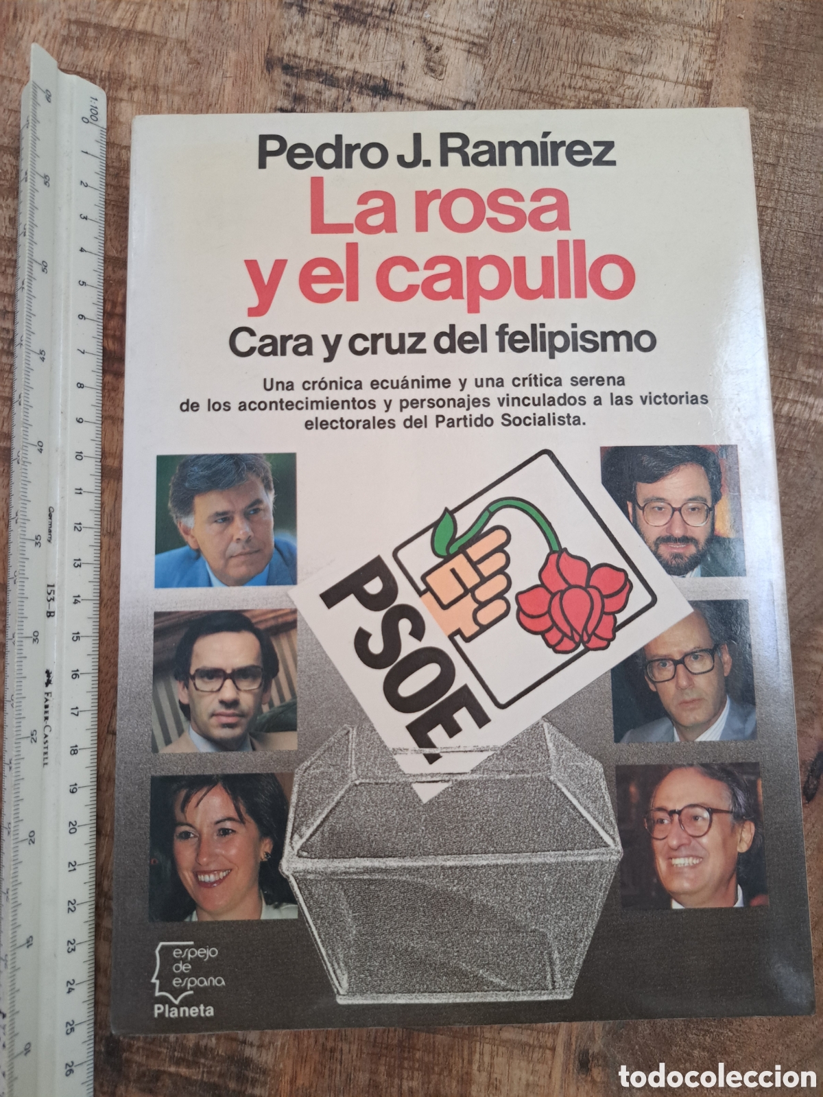 Libros de segunda mano: Jml Pedro J. Ramirez, La rosa y el capullo, Cara y Cruz del felipismo, psoe, Planeta, 1973. Num 141.