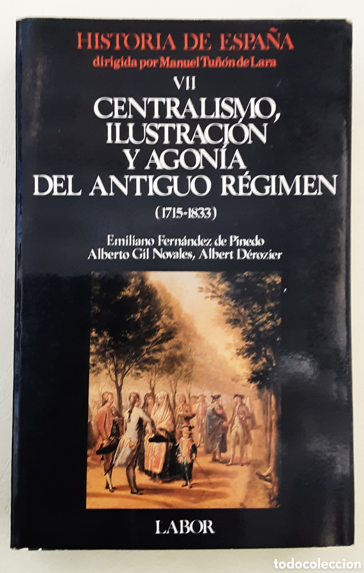 Libros de segunda mano: VII. Centralismo, Ilustraci&oacute;n y agon&iacute;a del Antiguo R&eacute;gimen (1715-1833) Labor, 1981