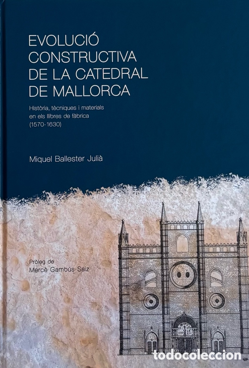 Libros de segunda mano: Evoluci&oacute; Constructiva de la Catedral de Mallorca &middot; 1570&ndash;1630