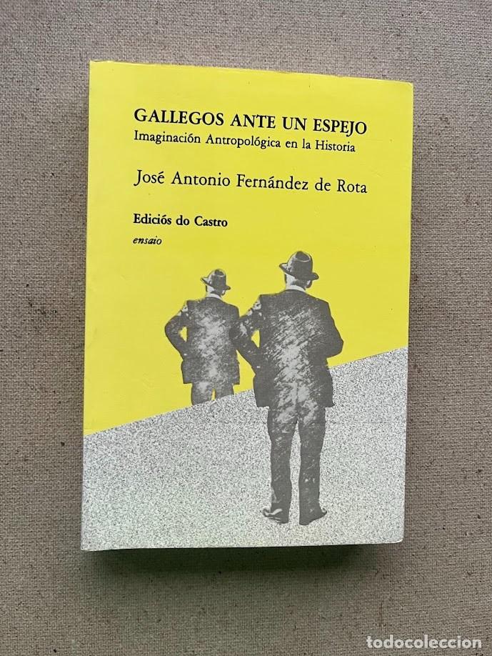 Libros de segunda mano: Gallegos ante un espejo / Imaginaci&oacute;n Antropol&oacute;gica / Jos&eacute; Antonio Fern&aacute;ndez de Rota / E. Do Castro