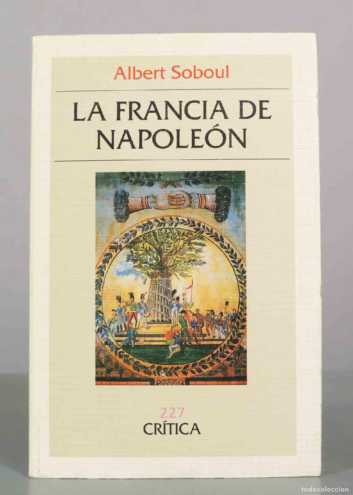 Libros de segunda mano: La Francia de Napole&oacute;n - Albert Soboul - Editorial Cr&iacute;tica