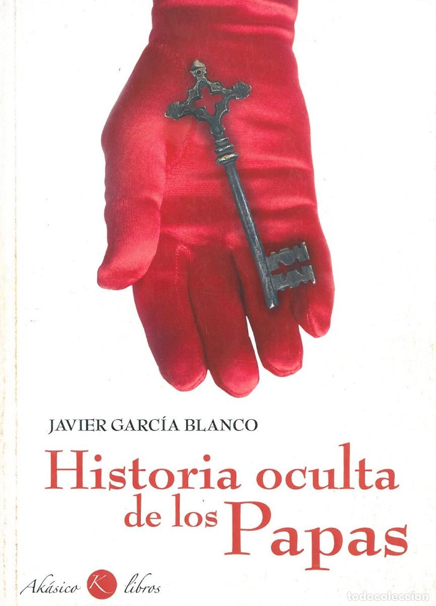 Libri di seconda mano: Historia oculta de los papas - Garcia Blanco, Javier