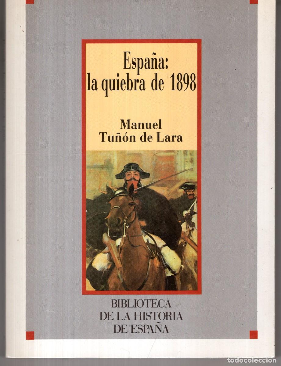 Libros de segunda mano: ESPA&Ntilde;A LA QUIEBRA DE 1898 (MANUEL TU&Ntilde;ON DE LARA) SARPE - BUEN ESTADO - OFI15J