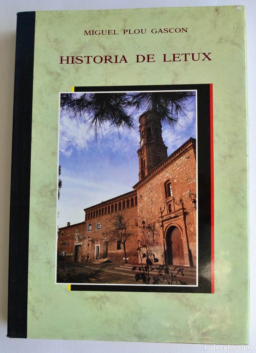Libros de segunda mano: Miguel Plou Gasc&oacute;n. &rdquo;Historia de Letux&rdquo;. Ayuntamiento de Letux. Tapa dura. Buen estado. 1989
