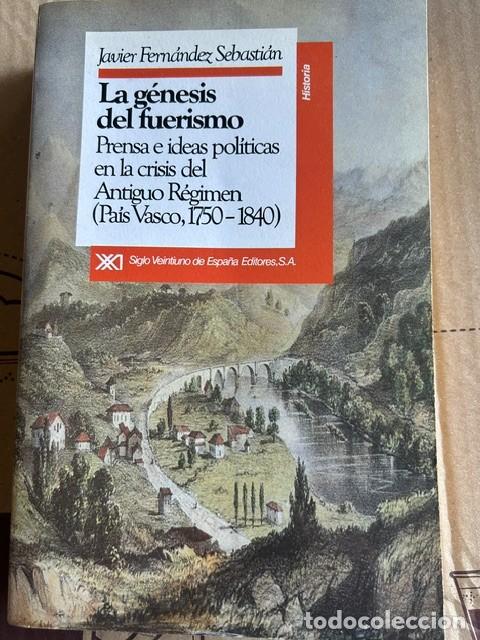 Libros de segunda mano: La g&eacute;nesis del fuerismo -Javier Fern&aacute;ndez Sebasti&aacute;n-
