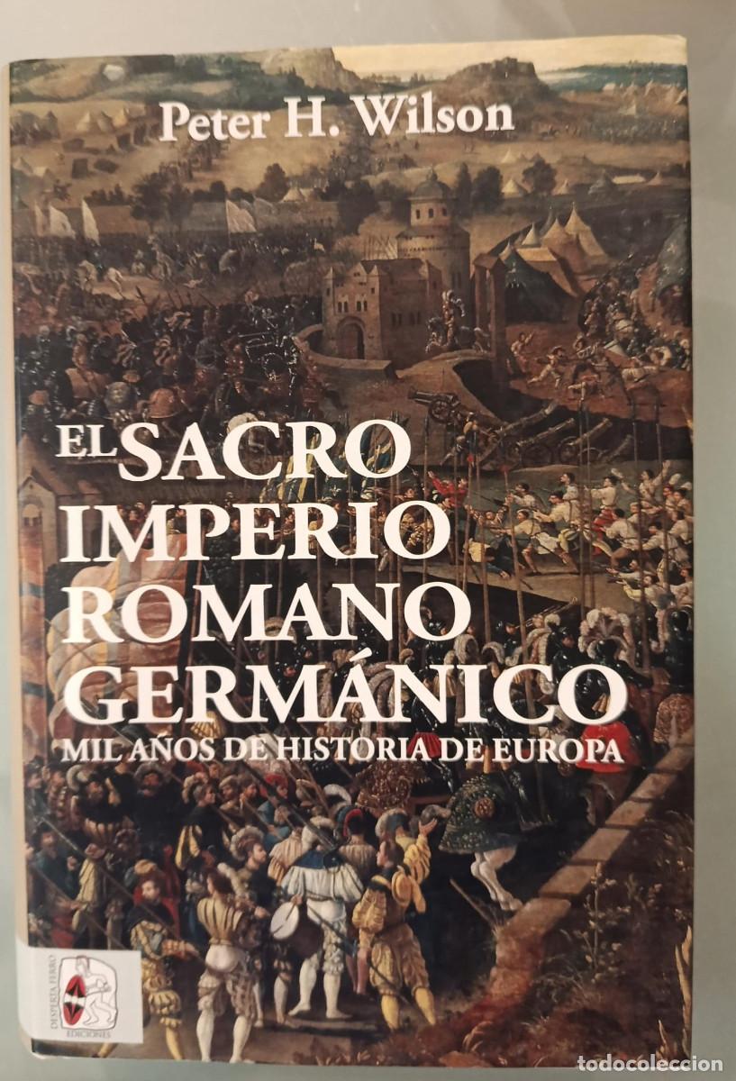 Libros de segunda mano: EL SACRO IMPERIO ROMANO GERM&Aacute;NICO. PETER H. WILSON. DESPERTA FERRO, 2020.