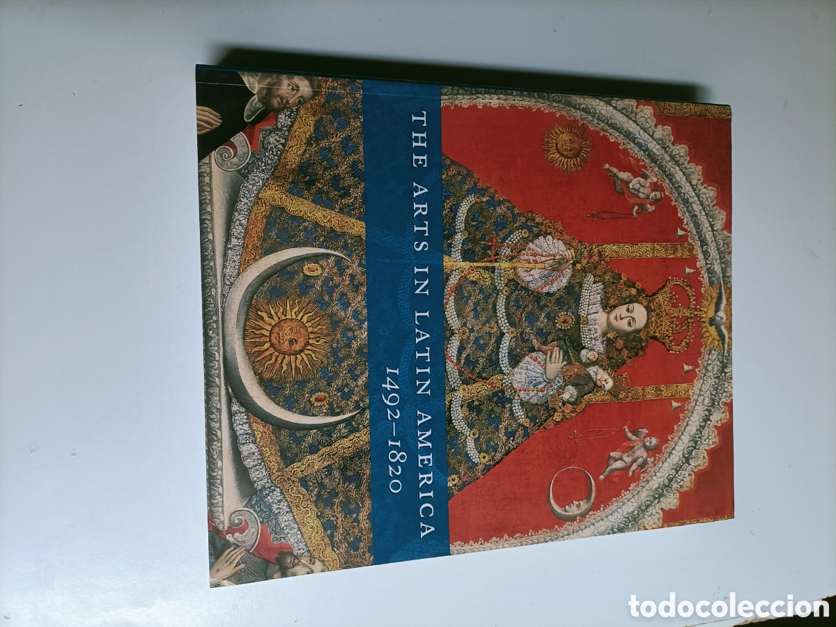 Libros de segunda mano: The Arts in lat&iacute;n Am&eacute;rica 1492 1820.philadelphia Museum. Texto en ingl&eacute;s Las artes en Am&eacute;rica Latina