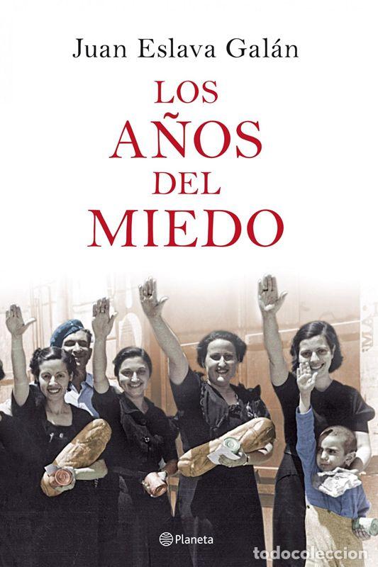 Libros de segunda mano: Los a&ntilde;os del miedo. - Eslava Gal&aacute;n, Juan.