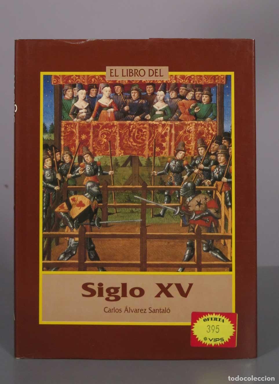 Libros de segunda mano: El libro del siglo XV - Carlos &Aacute;lvarez Santal&oacute; - Editorial Anaya