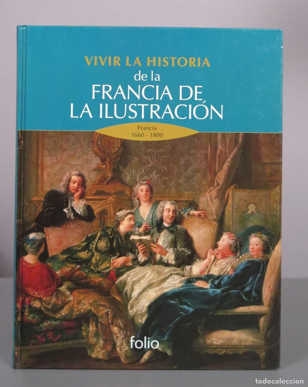 Libros de segunda mano: Vivir la historia de la Francia de la Ilustraci&oacute;n - Francia - Ediciones Folio
