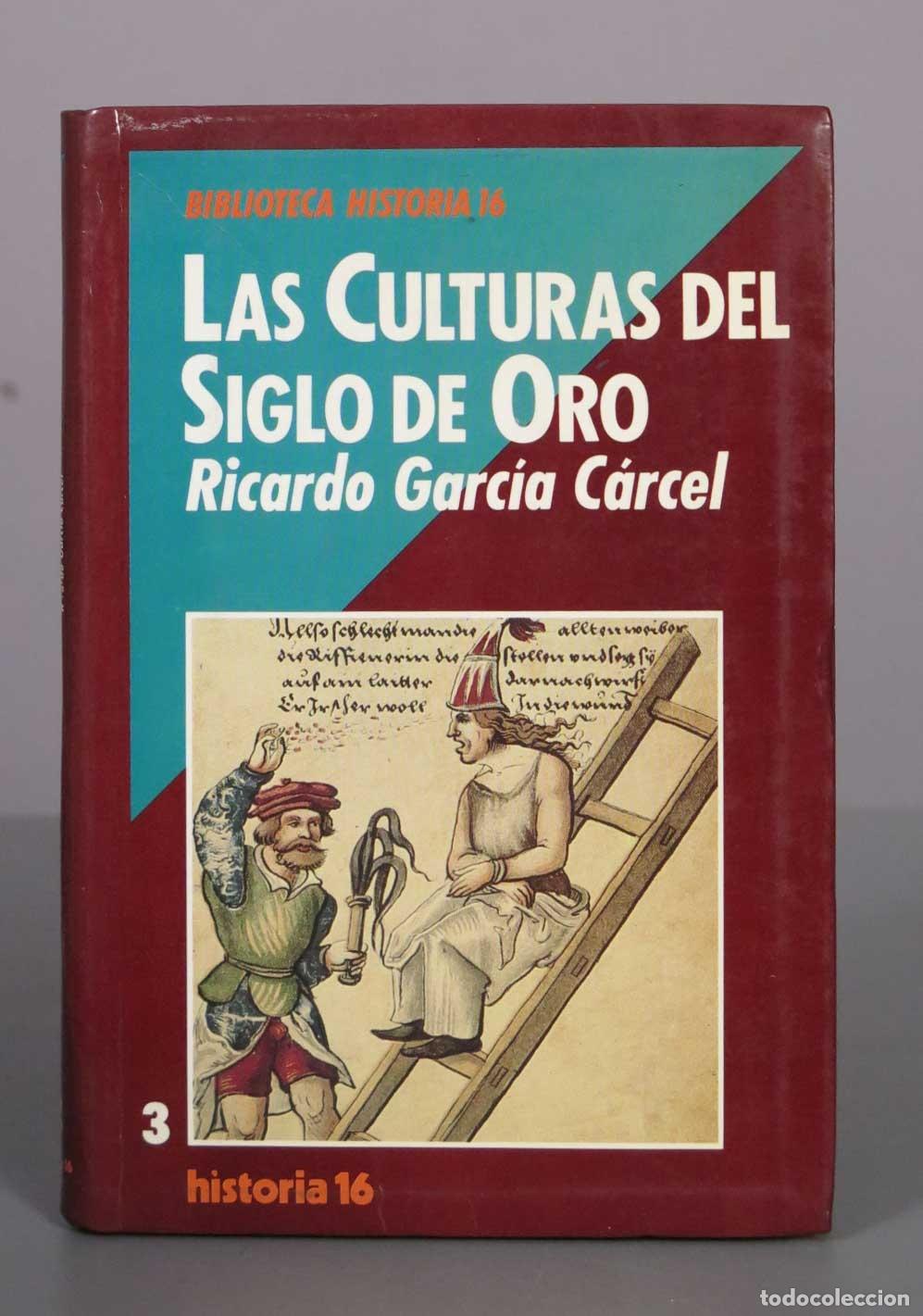 Libros de segunda mano: Las Culturas del Siglo de Oro - Ricardo Garc&iacute;a C&aacute;rcel - Historia 16