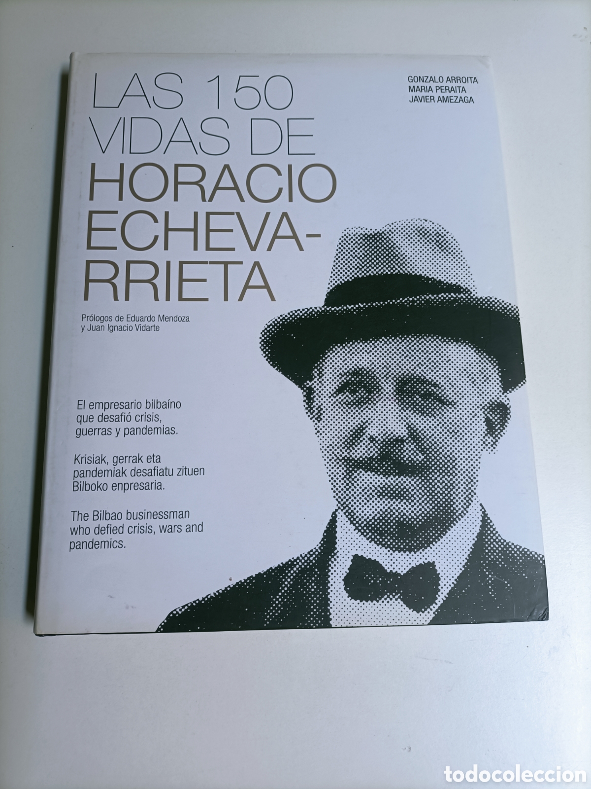Libros de segunda mano: Las 150 vidas de Horacio Echevarrieta. Empresario bilba&iacute;no . Temas vascos